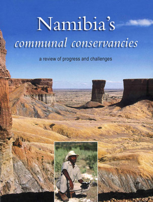 Namibias communal conservancies: a review of progress and challenges by John Mendelsohn