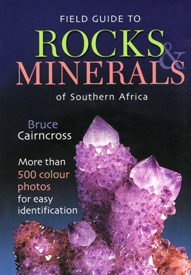 Field Guide to Rocks and Minerals of Southern Africa by Bruce Cairncross